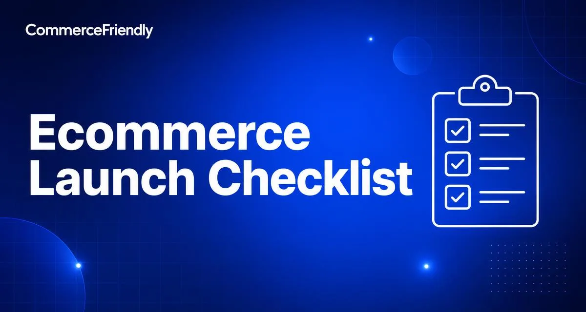 Ecommerce launch checklist showing payment, tax, shipping and storefront settings to verify before selling